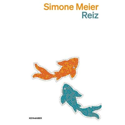 Reiz, Taschenbuch von Simone Meier, Kein & Aber, 978-3-0369-6151-4