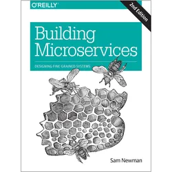 Building Microservices: Designing Fine-Grained Systems, Fachbücher von Sam Newman