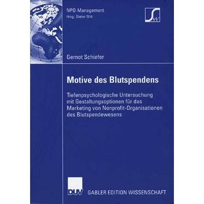Motive des Blutspendens, Taschenbuch von Gernot Schiefer, Deutscher Universitätsverlag, 978-3-8350-0572-3