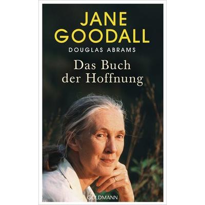 Das Buch der Hoffnung, Gebundene Ausgabe von Jane Goodall,Douglas Abrams, Goldmann, 978-3-442-31608-3
