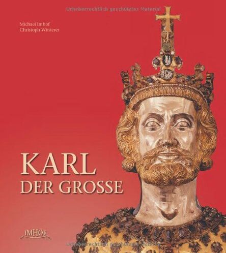 Michael Imhof - Karl der Große: Leben und Wirkung, Kunst und Architektur - Preis vom 02.10.2026 23:42:20 h