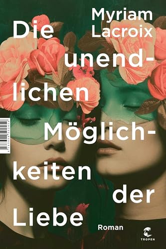 Myriam Lacroix - Die unendlichen Möglichkeiten der Liebe: Roman - Preis vom 18.10.2026 19:22:15 h