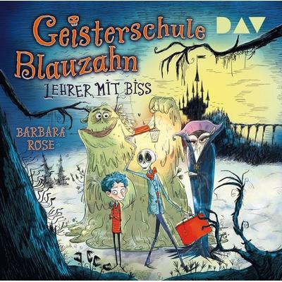 Geisterschule Blauzahn – Teil 1: Lehrer mit Biss - Barbara Rose, CD, 9783742418265