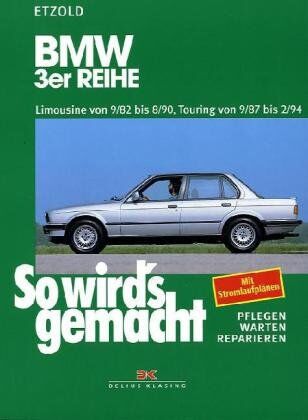 Rüdiger Etzold - BMW 3er Limousine von 9/82 bis 8/90: Touring von 9/87 bis 2/94, So wird's gemacht - Band 58: BD 58 - Preis vom 16.10.2026 11:41:07 h