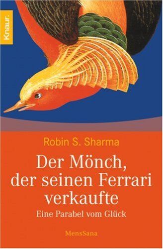 Sharma, Robin S. - Der Mönch, der seinen Ferrari verkaufte: Eine Parabel vom Glück - Preis vom 13.10.2026 11:25:28 h