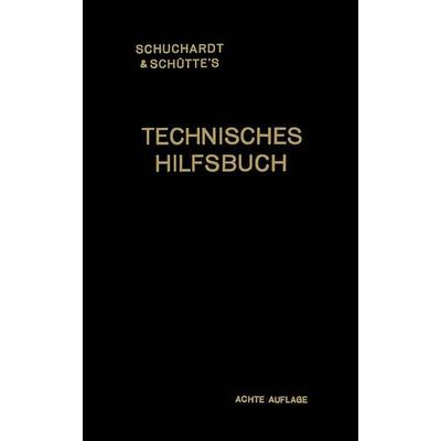 Schuchardt & Schütte’s Technisches Hilfsbuch, Taschenbuch von Josef Reindl, Springer Berlin, 978-3-662-28247-2