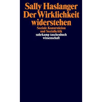 Der Wirklichkeit widerstehen, Taschenbuch von Sally Haslanger, Suhrkamp, 978-3-518-29774-2