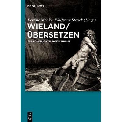 Wieland / Übersetzen, Gebundene Ausgabe von , De Gruyter, 978-3-11-024580-6