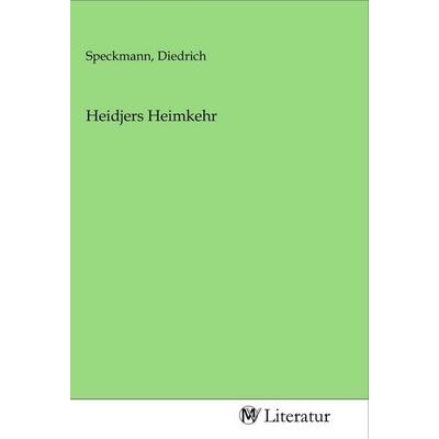 Heidjers Heimkehr, Taschenbuch von , MV-Literatur, 978-3-96874-853-5