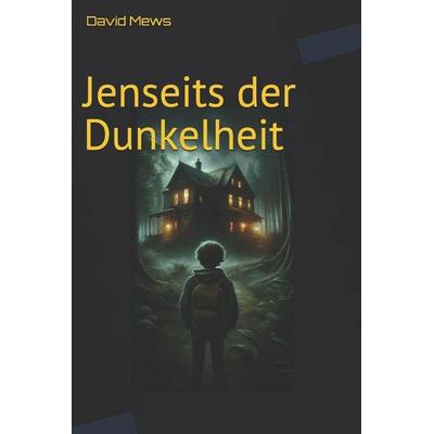 Jenseits der Dunkelheit, Taschenbuch von David Mews, Independently Published