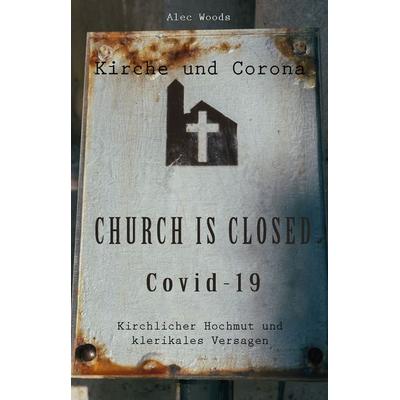 Kirche und Corona, Taschenbuch von Alec Woods, Rediroma-Verlag, 978-3-9852761-5-8