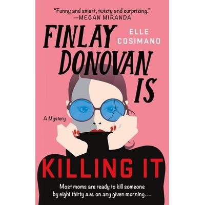 Finlay Donovan Is Killing It, Taschenbuch von Elle Cosimano, Macmillan US, 978-1-250-83044-9