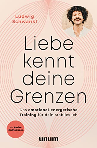 Ludwig Schwankl - Liebe kennt deine Grenzen: Das emotional-energetische Training für dein stabiles Ich - Preis vom 09.10.2026 07:28:09 h