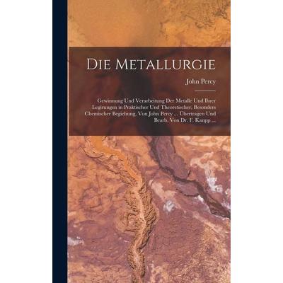 Die Metallurgie, Gebundene Ausgabe von John Percy, Legare Street Press, 978-1-01-739013-1