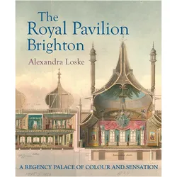 The Royal Pavilion, Brighton, Fachbücher von Alexandra Loske