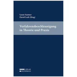 Verfahrensbeschleunigung in Theorie und Praxis, Fachbücher von David Leeb, Lyane Sautner
