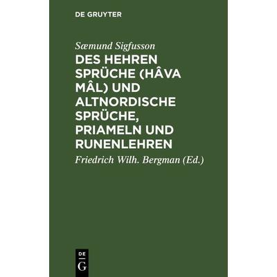 Des Hehren Sprüche (Hâva mâl) und altnordische Sprüche, Priameln und Runenlehren, Gebundene Ausgabe von Sæmund Sigfusson, De Gruyter,