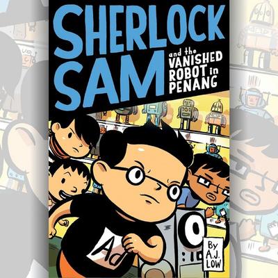 Sherlock Sam and the Vanished Robot in Penang - A.J. Low, Audio, 9789180567985