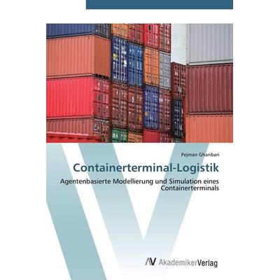 Containerterminal-Logistik, Taschenbuch von Pejman Ghanbari, AV Akademikerverlag, 978-3-639-40515-6