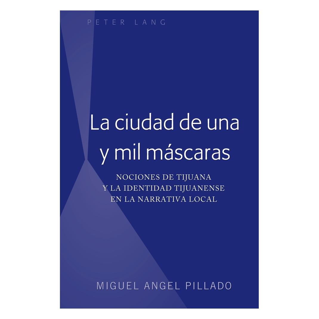 Peter Lang Pillado:La ciudad de una y mil máscaras (Spanisch, Hardcover, Miguel Angel Pillado) (67748741)