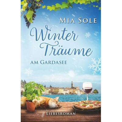 Winterträume am Gardasee, Taschenbuch von Mia Sole, Tolino media, 978-3-695-62691-5