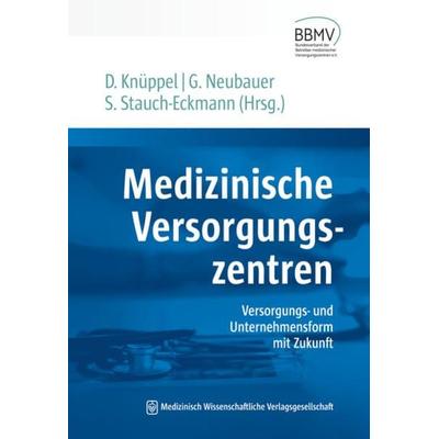 Medizinische Versorgungszentren, Taschenbuch von , MWV Medizinisch Wissenschaftliche Verlagsgesellschaft, 978-3-95466-788-8