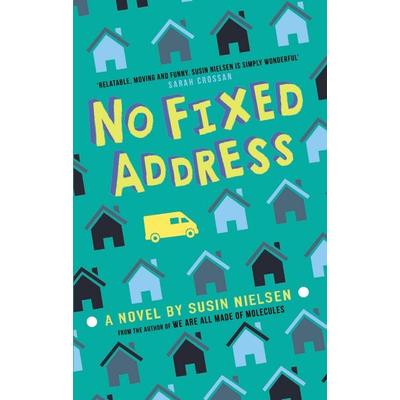 No Fixed Address, Taschenbuch von Susin Nielsen, Walker Books, 978-1-78344-832-6