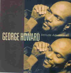 George Howard - Attitude Adjustment - Preis vom 08.10.2026 07:26:42 h