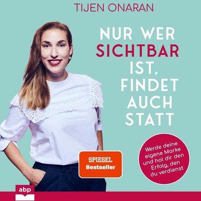 Nur wer sichtbar ist, findet auch statt - Tijen Onaran, Audio, 9781628614343