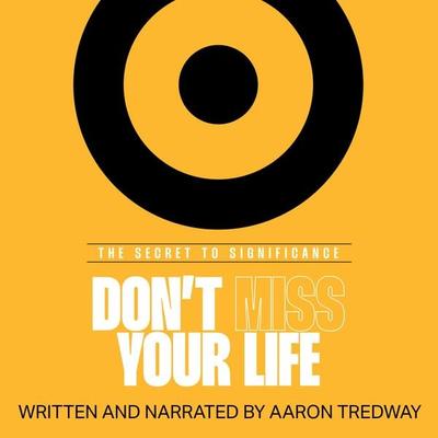 Don't Miss Your Life - Aaron Tredway, Audio, 9781424567096