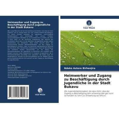 Heimwerker und Zugang zu Beschäftigung durch Jugendliche in der Stadt Bukavu, Taschenbuch von Ndeko Astere Birhenjira, Verlag Unser Wissen,