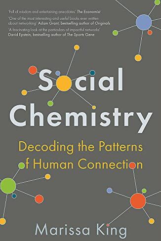 Marissa King - Social Chemistry: Decoding the Patterns of Human Connection - Preis vom 09.10.2026 07:28:09 h