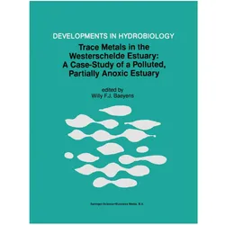 Trace Metals in the Westerschelde Estuary: A Case-Study of a Polluted, Partially Anoxic Estuary, Fachbücher von W. Baeyens