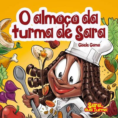 O almoço da turma de Sara - Gisele Gama, Audio, 4066338477194