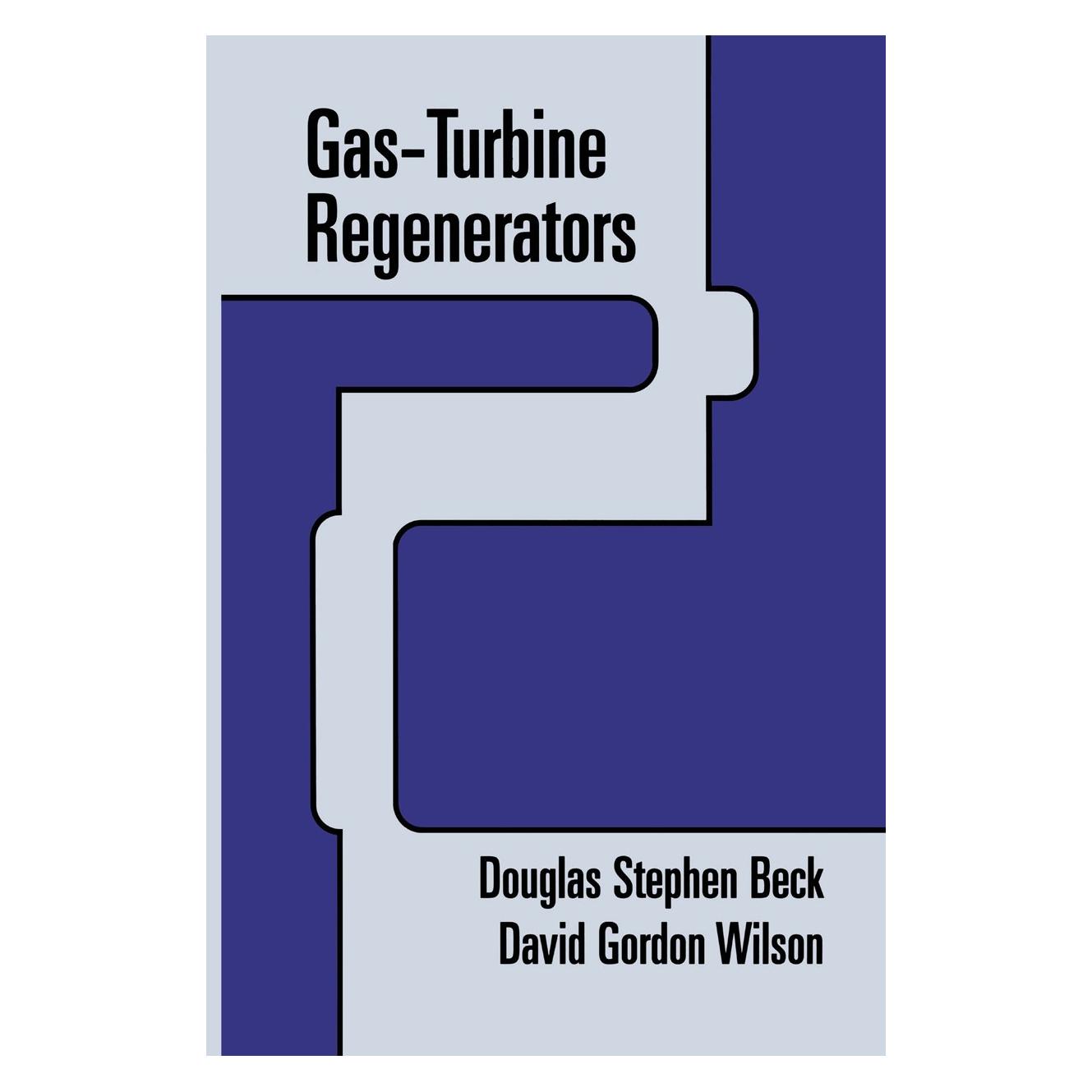 Springer Gas-Turbine Regenerators (Englisch, Hardcover, David G. Wilson, David Gordon Wilson, Douglas Beck, Douglas Stephen Beck) (9780412983313)
