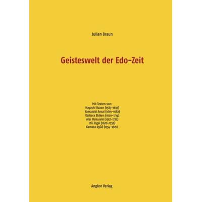 Geisteswelt der Edo-Zeit, Gebundene Ausgabe von Julian Braun, Angkor, 978-3-943839-65-4