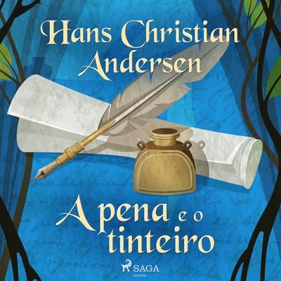 A pena e o tinteiro - Hans Christian Andersen, Audio, 9788726562149