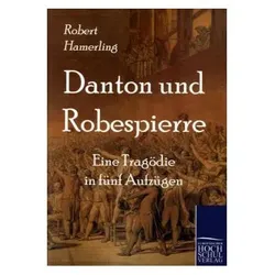 Danton und Robespierre, Belletristik von Robert Hamerling