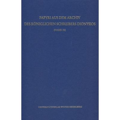 Papyri aus dem Archiv des Königlichen Schreibers Dionysios (P.Heid. IX), Gebundene Ausgabe von Charikleia Armoni, Universitätsverlag Winter GmbH