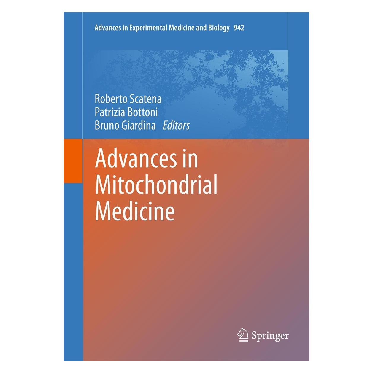 Springer Advances in Mitochondrial Medicine (Englisch, Hardcover, Bruno Giardina, Patrizia Bottoni, Roberto Scatena) (9789400728684)