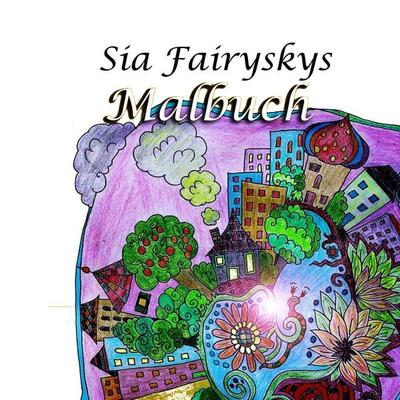 Sia Fairyskys Malbuch, Taschenbuch von Sia Fairysky, BoD – Books on Demand, 978-3-7412-7671-2