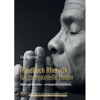 Handbuch Rhetorik für zeremonielle Reden, Gebundene Ausgabe von Eike Rappmund, Tredition, 978-3-384-44274-1