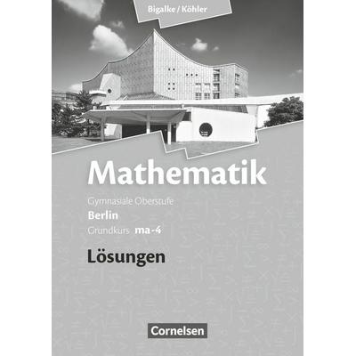 Mathematik Grundkurs ma-4 - Qualifikationsphase - Lösungen zum Schülerbuch, Taschenbuch von Norbert Köhler,Anton Bigalke,Gabriele Ledworuski,Horst