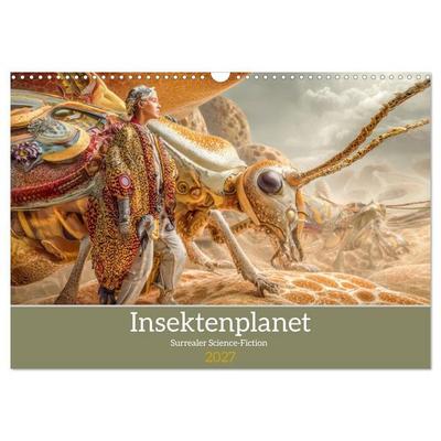 Insektenplanet - Surrealer Science-Fiction (Wandkalender 2027 DIN A3 quer), CALVENDO Monatskalender