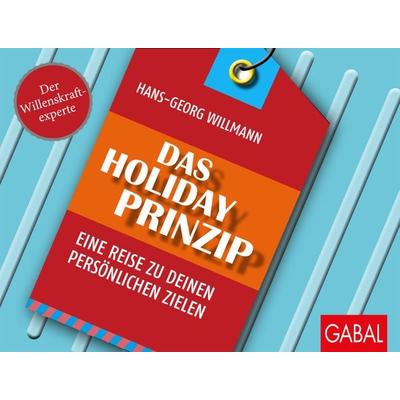 Das Holiday-Prinzip, Taschenbuch von Hans-Georg Willmann, Gabal, 978-3-96739-039-1