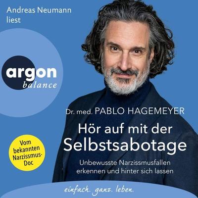 Hör auf mit der Selbstsabotage - med. Pablo Hagemeyer, Audio, 9783732474271