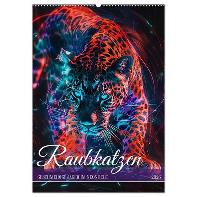 Raubkatzen - Geschmeidige Jäger im Neonlicht (Wandkalender 2026 DIN A2 hoch), CALVENDO Monatskalender