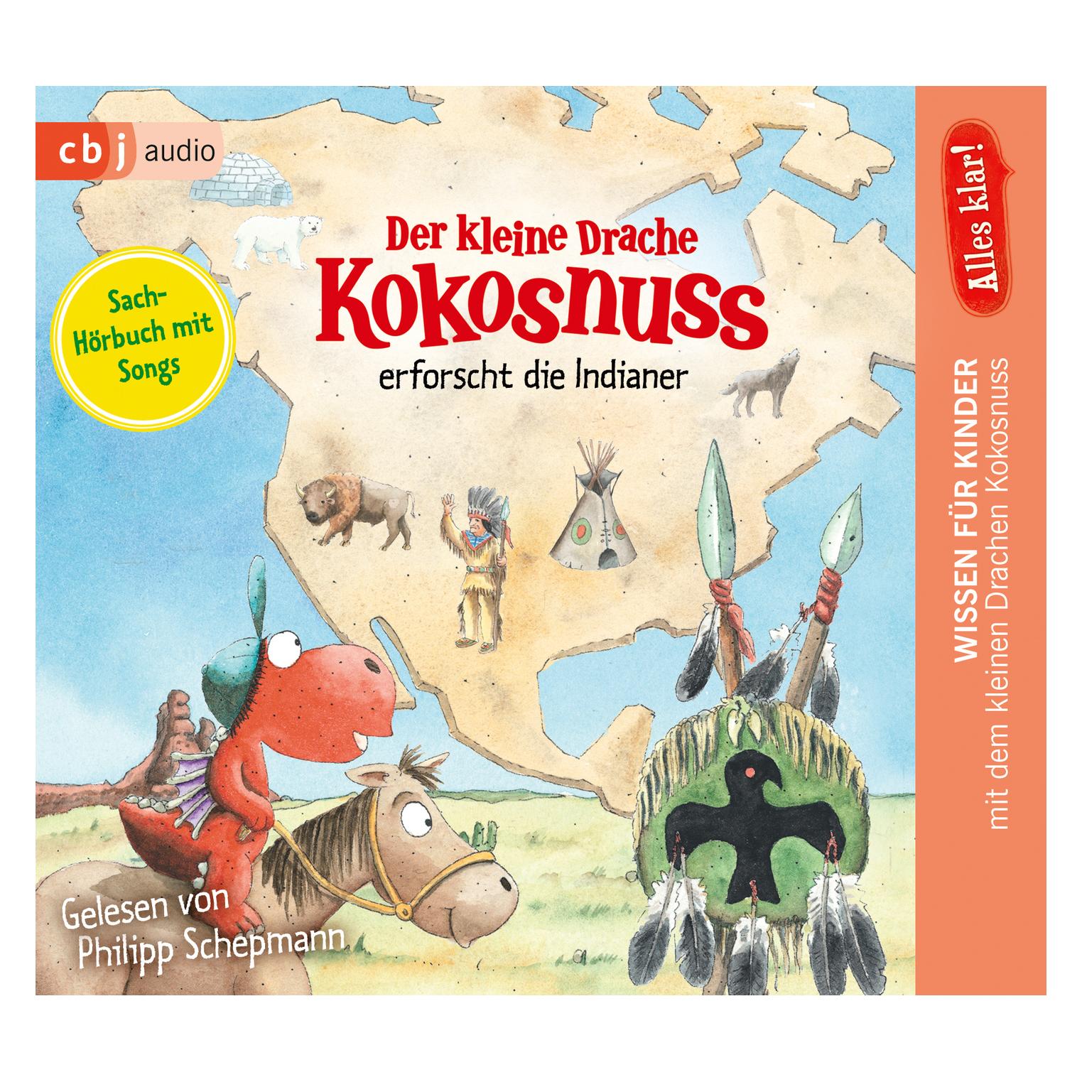 CBJ Alles klar! Der kleine Drache Kokosnuss erforscht: Die Indianer (Alfred Dieler, Ingo Siegner, Philipp Schepmann, Deutsch) (8371-4581-6)