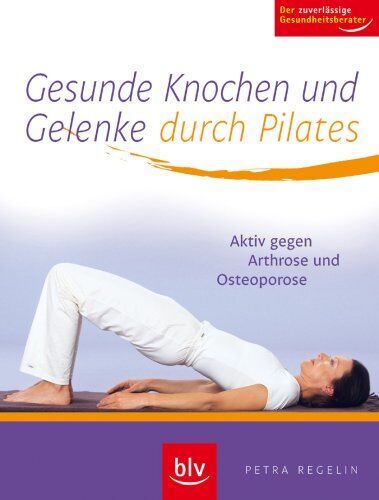 Petra Regelin - Gesunde Knochen und Gelenke durch Pilates - Preis vom 18.10.2026 19:22:15 h