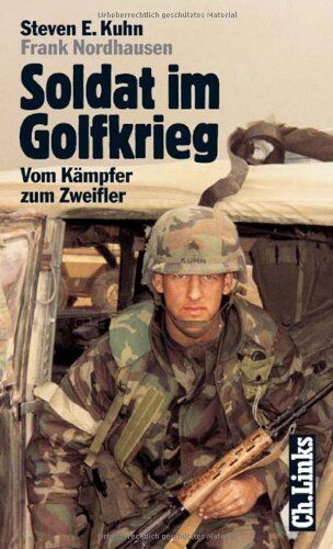 Steven E. Kuhn - Soldat im Golfkrieg. Vom Kämpfer zum Zweifler - Preis vom 09.10.2026 07:28:09 h